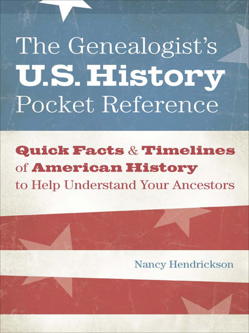 Title details for The Genealogist's U.S. History Pocket Reference by Nancy Hendrickson - Available